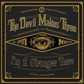 the album cover for The Devil Makes Three - I'm a Stranger Here
