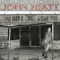 the album cover for John Hiatt - Here to Stay - Best of 2000-2012