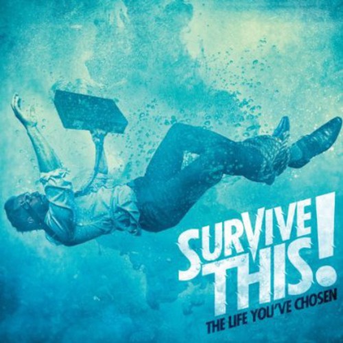 the album cover for Survive This! - Life Youve Chosen