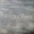 the album cover for Drag The River - Drag the River