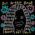 the album cover for Dot Wiggin Band - Ready! Get! Go!