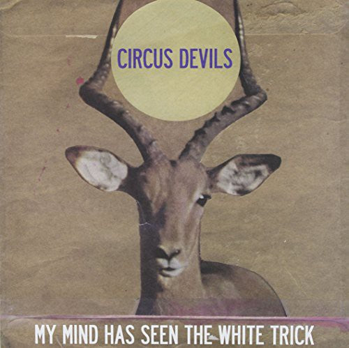 the album cover for Circus Devils - My Mind Has Seen the White Trick