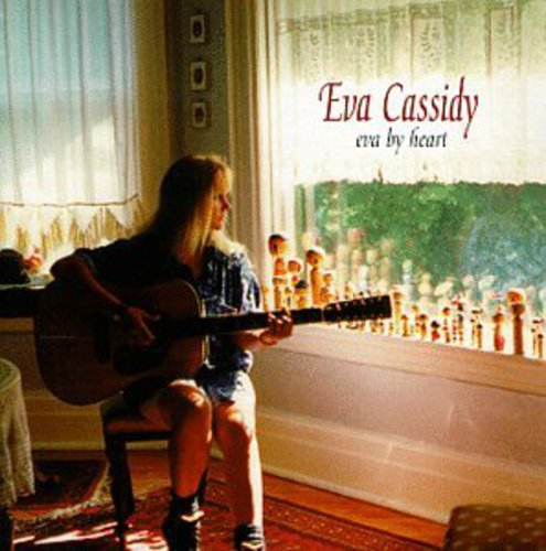 the album cover for Eva Cassidy - Eva By Heart
