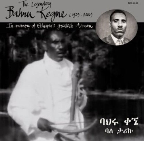 the album cover for Bahru Kegne - Legendary Bahru Kegne (1929-2000)