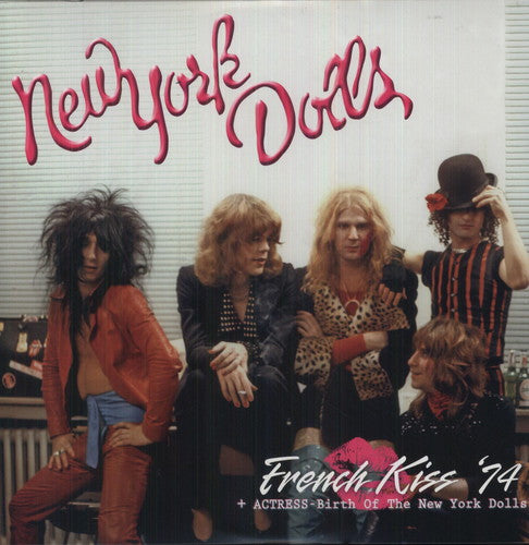 the album cover for New York Dolls - French Kiss 74 + Actress-Birth Of The
