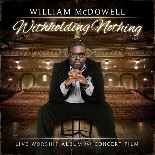 the album cover for William Mcdowell - Withholding Nothing