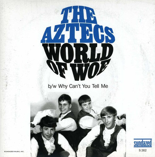 the album cover for Aztecs - World of Woe/Why Can't You Tell Me
