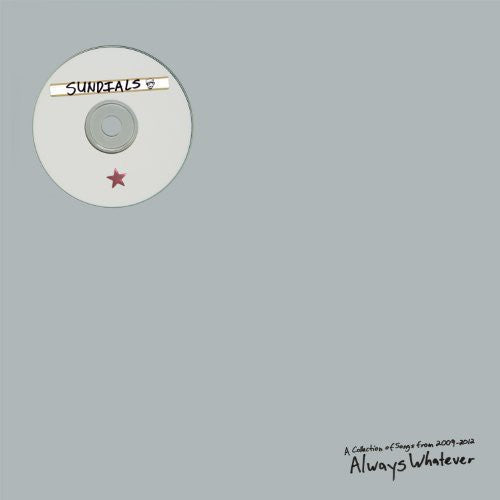 the album cover for Sundials - Always Whatever