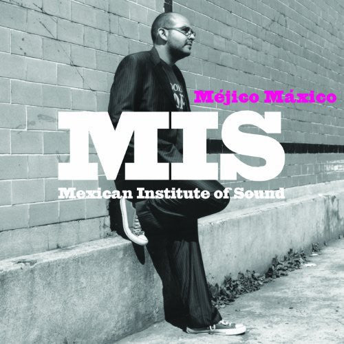 the album cover for Mexican Institute Of Sound - Mejico Maxico