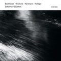 the album cover for Zehetmair Quartett - Bruckner/Beethoven/Holliger/Hartmann
