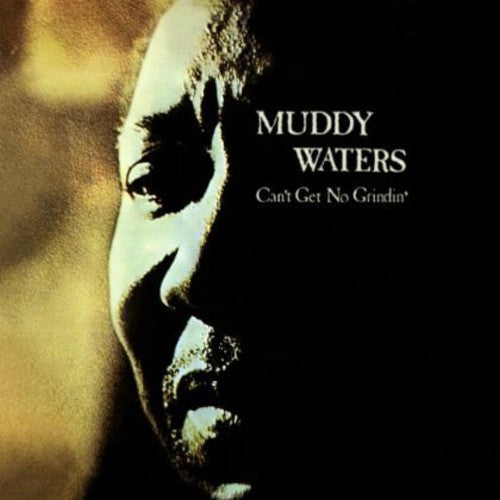 the album cover for Muddy Waters - Cant Get No Grindin