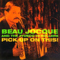 the album cover for Beau Jocque - Pick Up on This