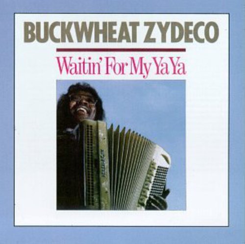 the album cover for Buckwheat Zydeco - Waitin' for My Ya-Ya