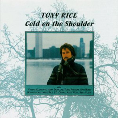 the album cover for Tony Rice - Cold on the Shoulder