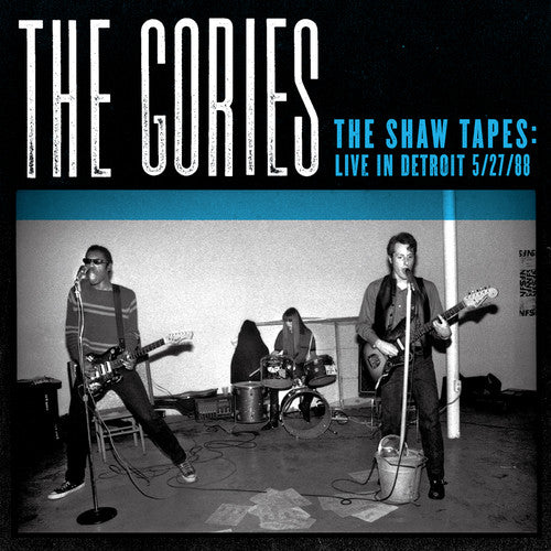 the album cover for The Gories - The Shaw Tapes: Live In Detroit 5/27/88 [Vinyl]