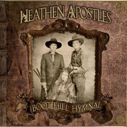 the album cover for Heathen Apostles - Boot Hill Hymnal
