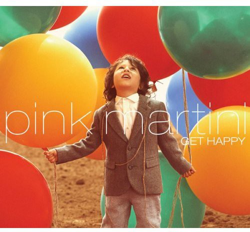 the album cover for Pink Martini - Get Happy