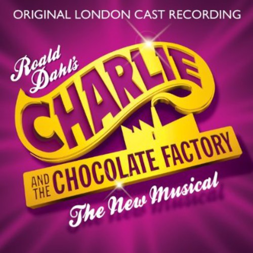 the album cover for Original London Cast Recording - Charlie & The Chocolate Factory-New Musical