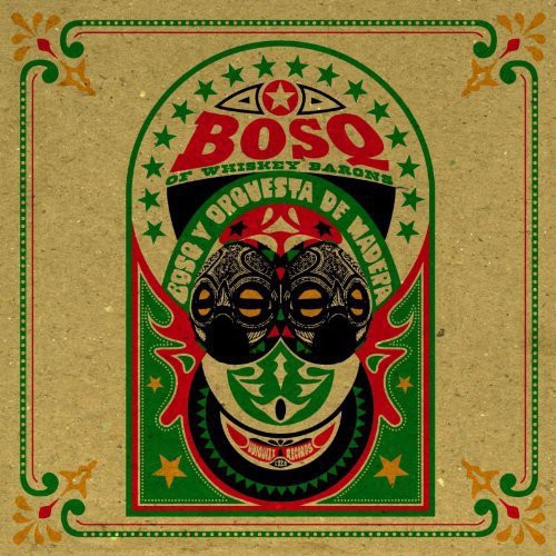 the album cover for Bosq Of Whiskey Barons - Bosq y Orquesta de Madera