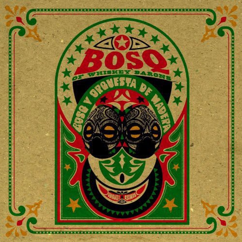 the album cover for Bosq Of Whiskey Barons - Bosq y Orquesta de Madera