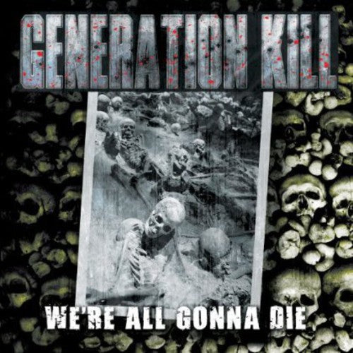 the album cover for Generation Kill - We're All Gonna Die