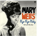 the album cover for Mary Wells - Bye Bye Baby-I Don't Want To Take A Chance [Import]