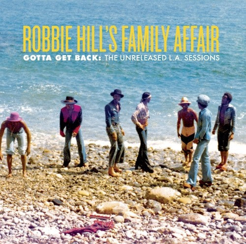the album cover for Robbie Hill's Family Affair - Gotta Get Back: The Unreleased L.A. Sessions