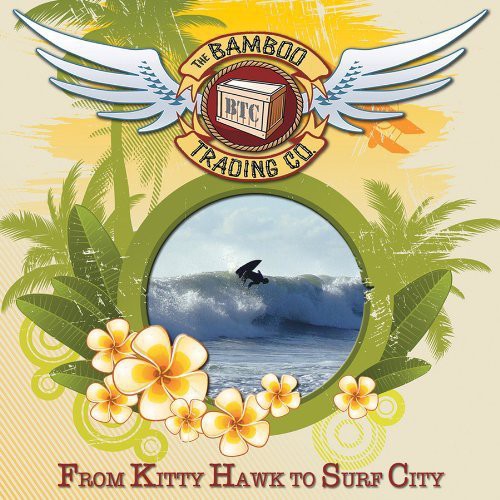 the album cover for Bamboo Trading Company - From Kitty Hawk To Surf City