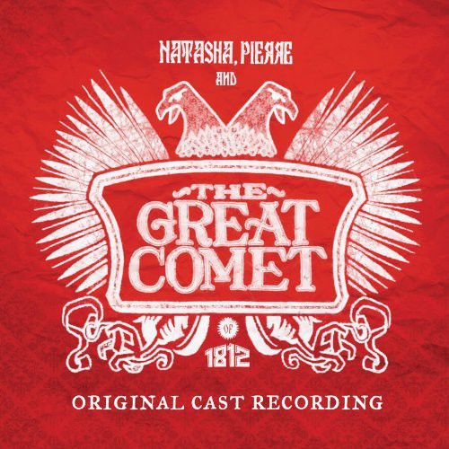 the album cover for Great Comet Original Cast - Natasha Pierre & the Great Comet of 1812