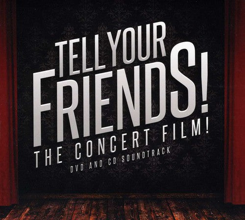 the album cover for Tell Your Friends! The Conce - Tell Your Friends! The Concert Film!