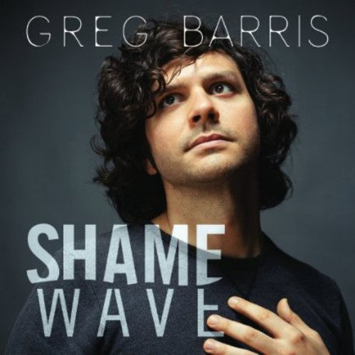 the album cover for Greg Barris - Shame Wave