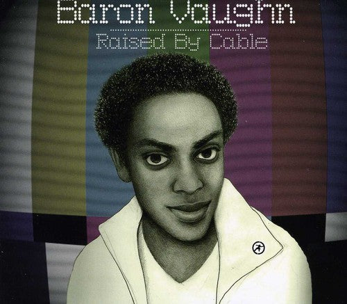 the album cover for Baron Vaughn - Raised By Cable