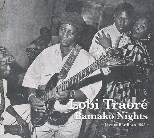 the album cover for Lobi Traore - Bamako Nights: Live at Bar Bozo 1995