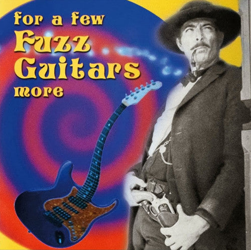 the album cover for For A Few Fuzz Guitars More - For a Few Fuzz Guitars More / Various