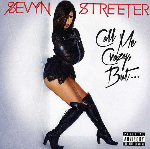 the album cover for Sevyn Streeter - Call Me Crazy But