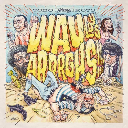 the album cover for Wau Y Los Arrrghs!!! - Todo Roto