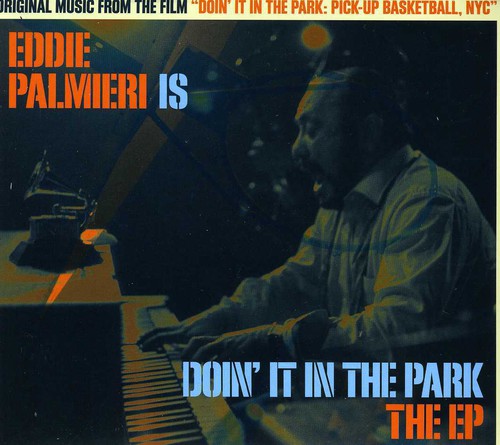the album cover for Eddie Palmieri - Doin' It in the Park: The EP (Original Music From the Film)