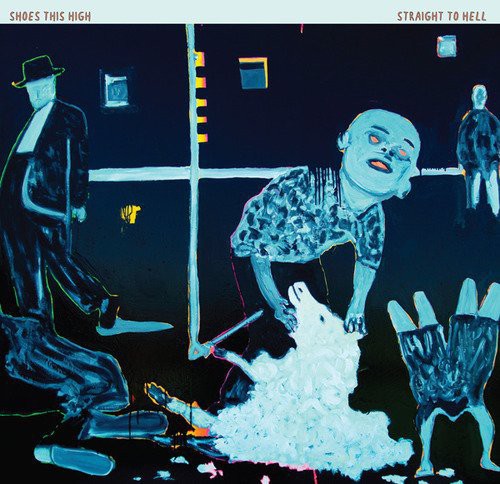 the album cover for Shoes This High - Straight to Hell