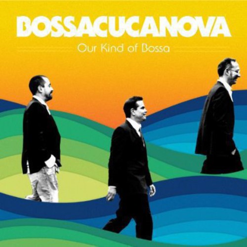 the album cover for Bossacucanova - Our Kind of Bossa