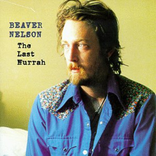 the album cover for Beaver Nelson - Last Hurrah