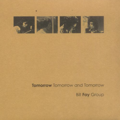 the album cover for Bill Fay Group - Tomorrow Tomorrow and Tomorrow