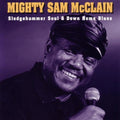 the album cover for Mighty Mcclain Sam - Sledgehammer Soul & Down Home Blues