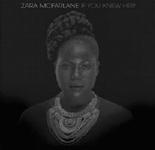 the album cover for Zara McFarlane - If You Knew Her
