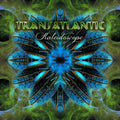 the album cover for Transatlantic - Kaleidoscope [Deluxe]