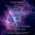 the album cover for Tisziji Munoz - Parasamgate Nebula: The Death Of Death