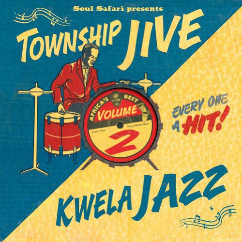 the album cover for Soul Safari Presents Township Jive & Kwela / Var - Soul Safari Presents Township Jive & Kwela / Various