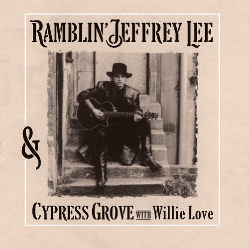 the album cover for Ramblin Lee Jeffrey - Ramblin' Jeffrey Lee & Cypress Grove with Willie