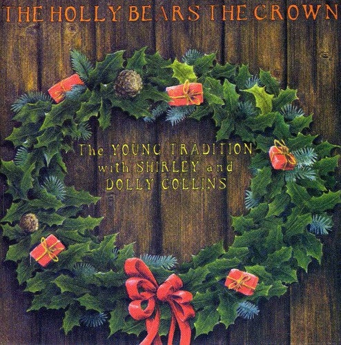 the album cover for Young Tradition With Shirley & Dolly Collins - Holly Bears the Crown