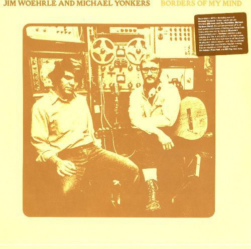 the album cover for Jim Woerhle & Michael Yonkers - Borders Of My Mind