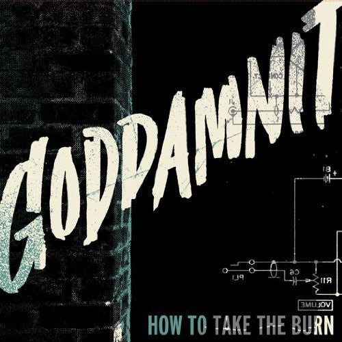 the album cover for GODDAMNIT - How to Take the Burn
